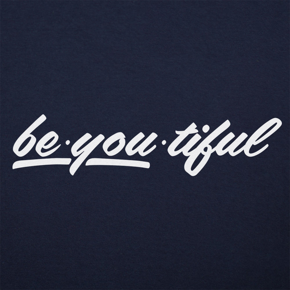 Be-You-Tiful Inspirational Wordplay on Being Beautiful