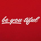 Be-You-Tiful Inspirational Wordplay on Being Beautiful