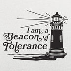 I Am a Beacon of Tolerance Lighthouse