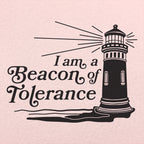 I Am a Beacon of Tolerance Lighthouse