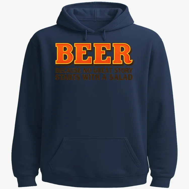 Beer Because No Great Story Starts With A Salad