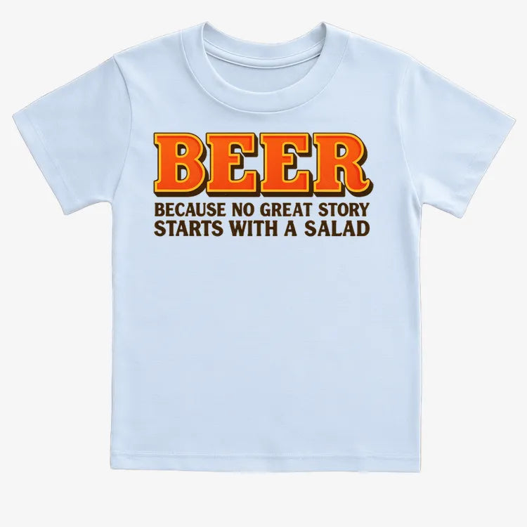 Beer Because No Great Story Starts With A Salad