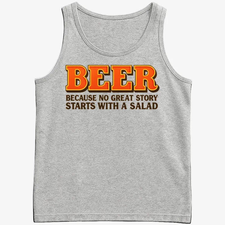 Beer Because No Great Story Starts With A Salad