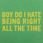 Boy Do I Hate Being Right All The Time