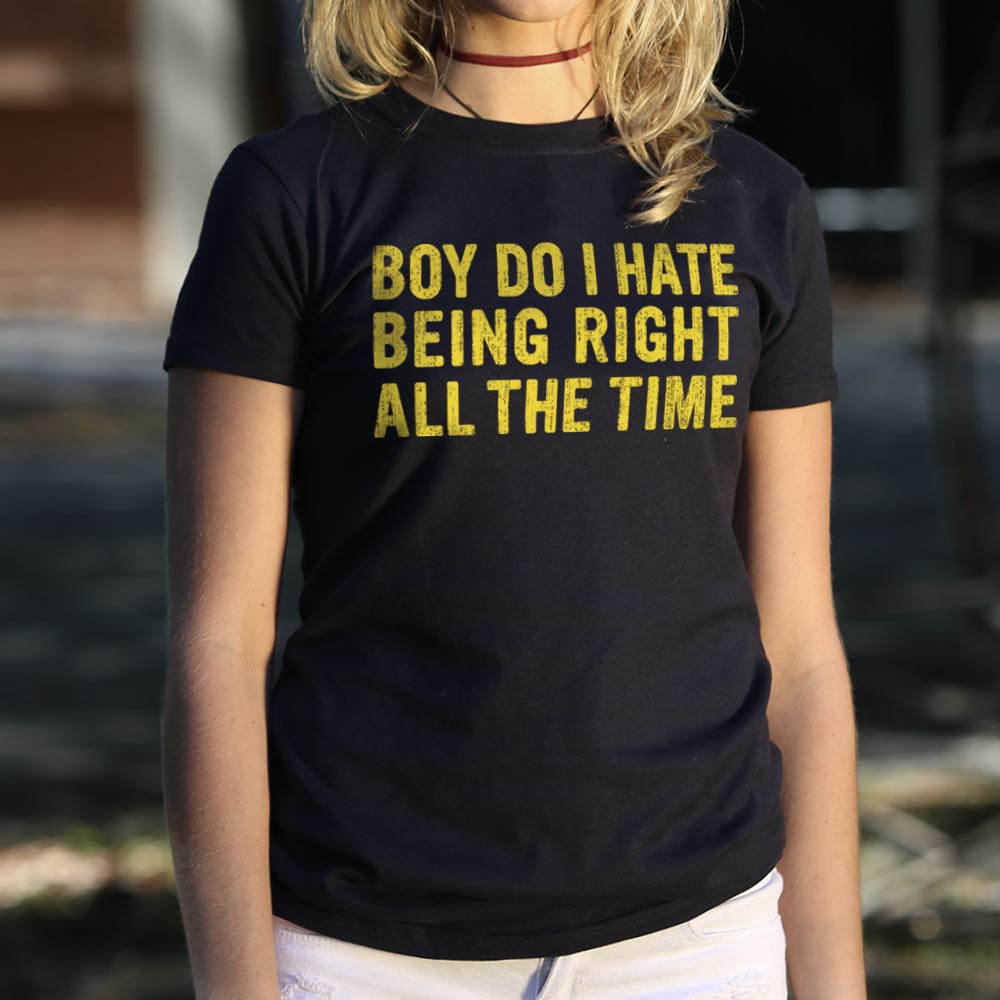 Boy Do I Hate Being Right All The Time