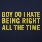 Boy Do I Hate Being Right All The Time