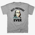 Benjamin Franklin Best President Ever