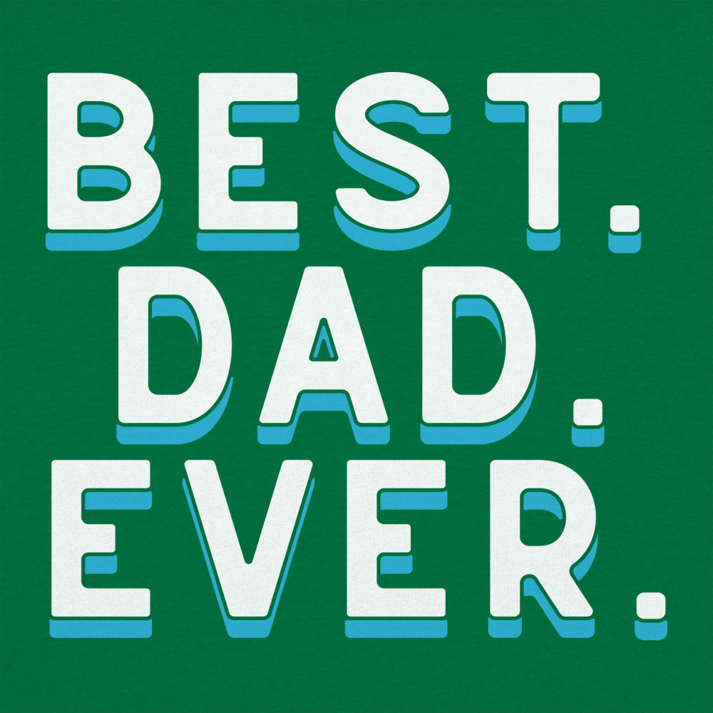 Best. Dad. Ever. Bold Father's Day Statement