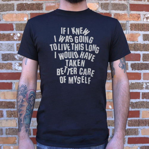 If I Knew I Was Going to Live This Long. Better Care of Myself Quote