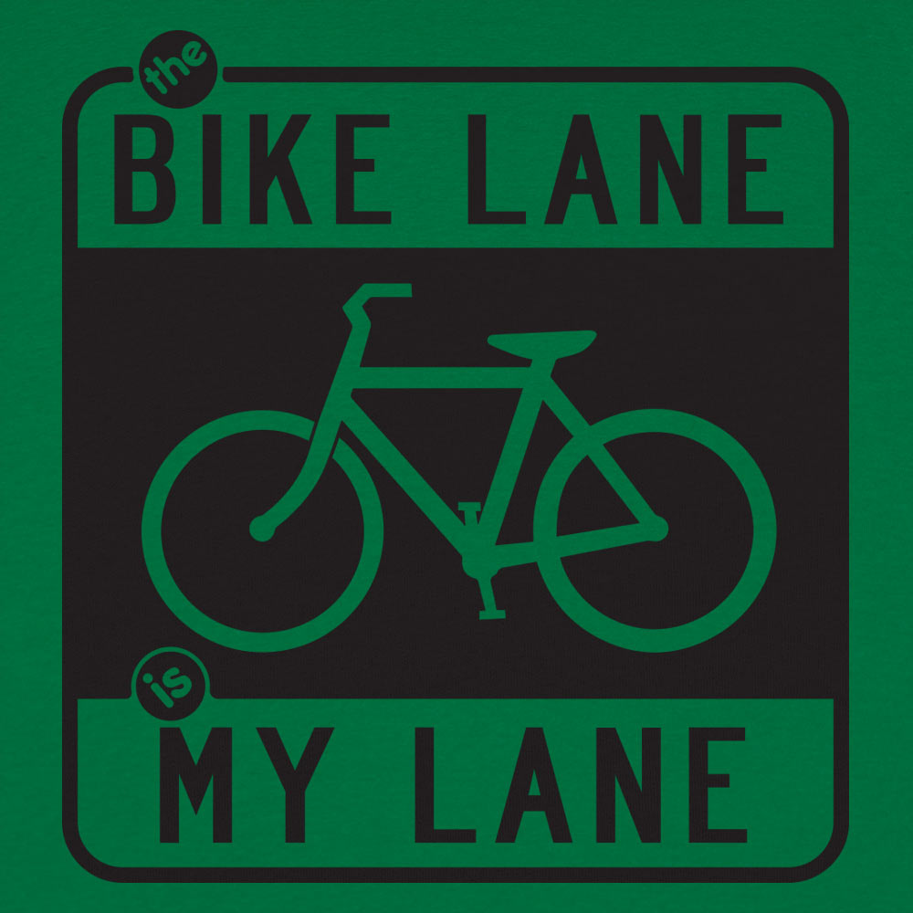 The Bike Lane is My Lane Bicycle Road Sign Design