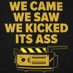 We Came We Saw We Kicked Its Ass