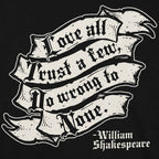 Shakespeare Quote. Love All. Trust a Few. Do Wrong to None
