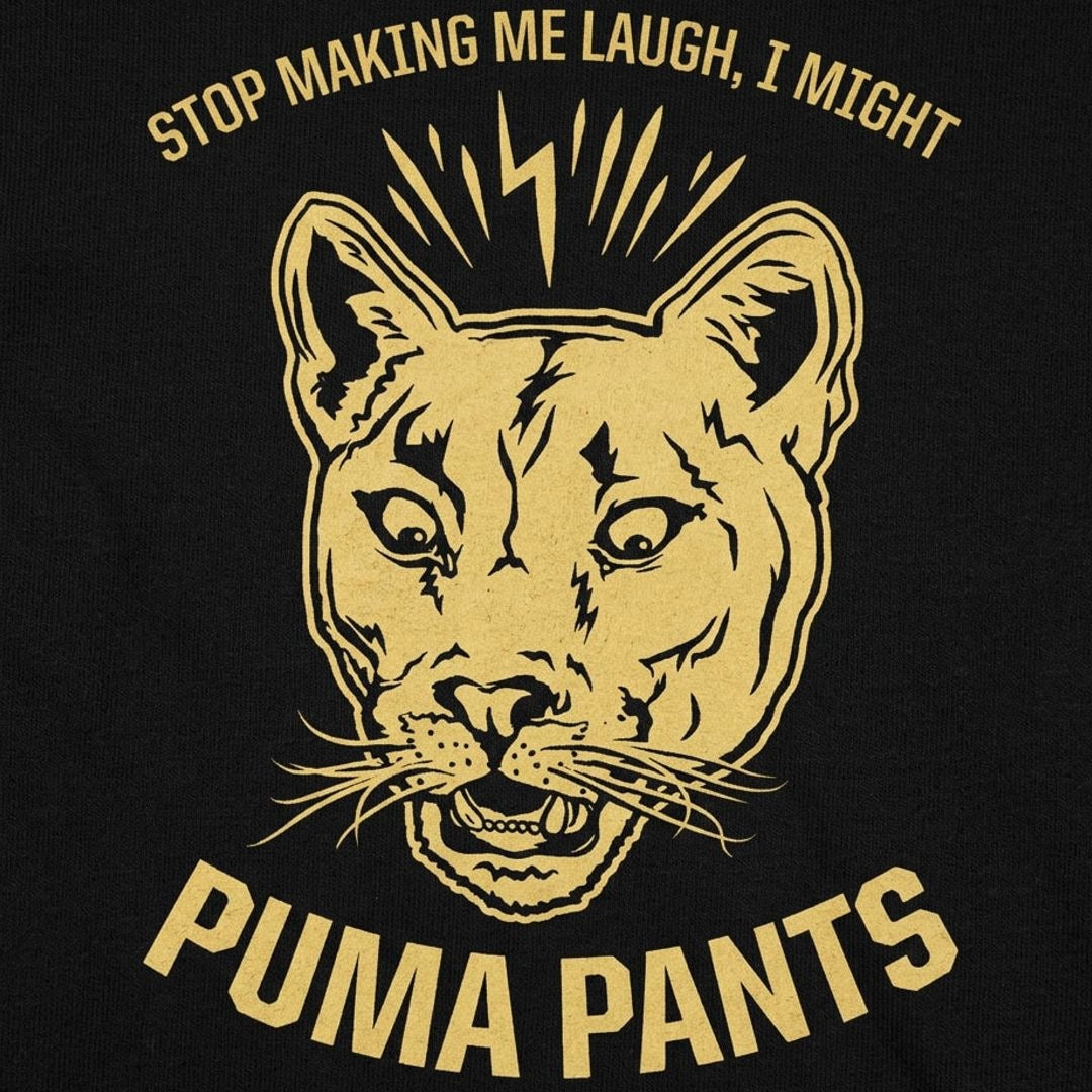 I Might Puma Pants. Stop Making Me Laugh