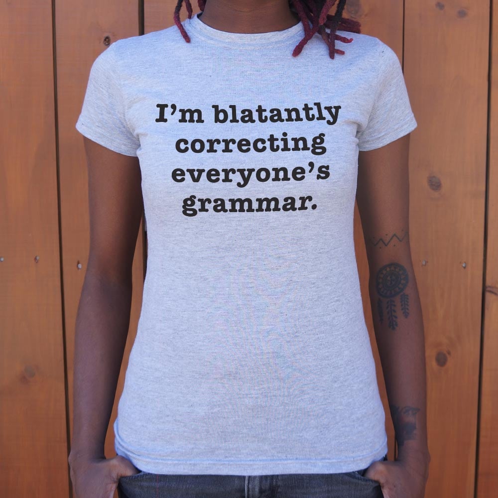I'm Blatantly Correcting Everyone's Grammar