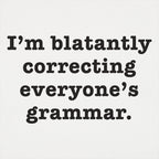I'm Blatantly Correcting Everyone's Grammar