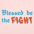 Blessed Be The Fight Feminist Womens Rights Quote