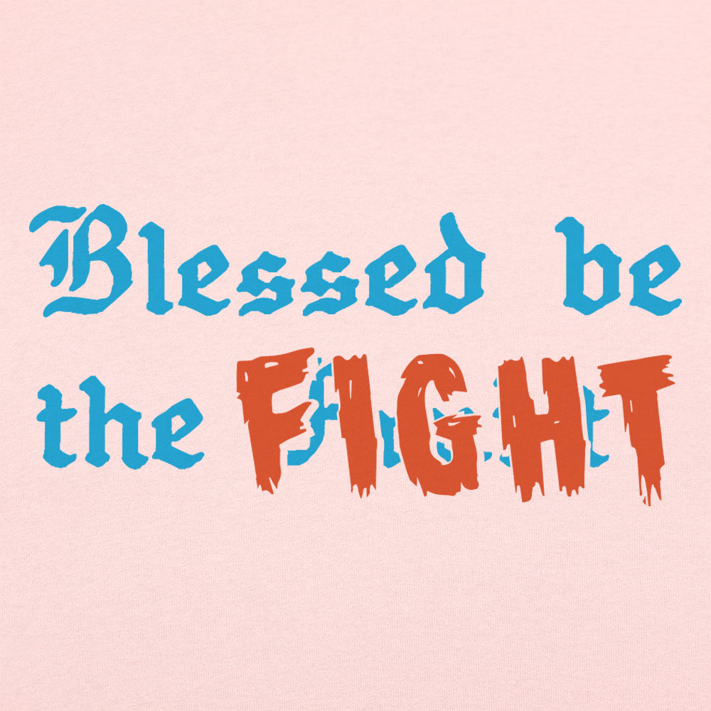 Blessed Be The Fight Feminist Womens Rights Quote