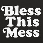 Bless This Mess Retro Typography Quote