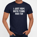 I Just Hope Both Teams Had Fun Sports Quote