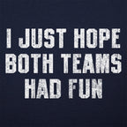 I Just Hope Both Teams Had Fun Sports Quote