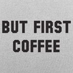 But First Coffee Funny Caffeine Quote