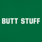 Butt Stuff Funny Graphic