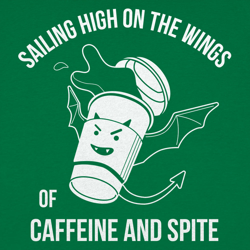 Sailing On The Winds Of Caffeine And Spite