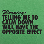 Warning Telling Me to Calm Down Will Have the Opposite Effect