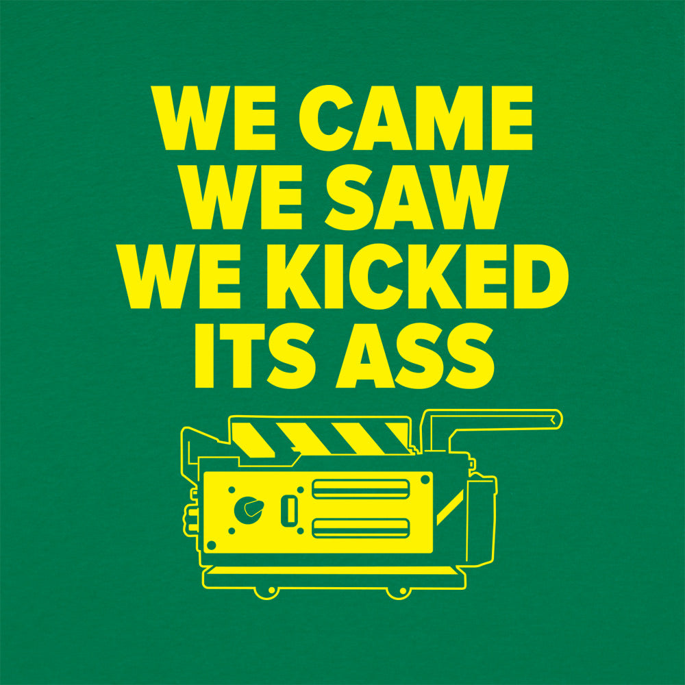 We Came We Saw We Kicked Its Ass