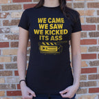 We Came We Saw We Kicked Its Ass