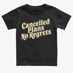 Cancelled Plans. No Regrets Tee