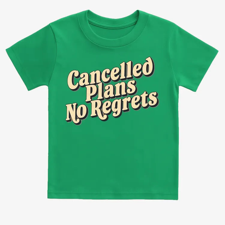 Cancelled Plans. No Regrets Tee