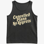 Cancelled Plans. No Regrets Tee