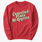 Cancelled Plans. No Regrets Tee