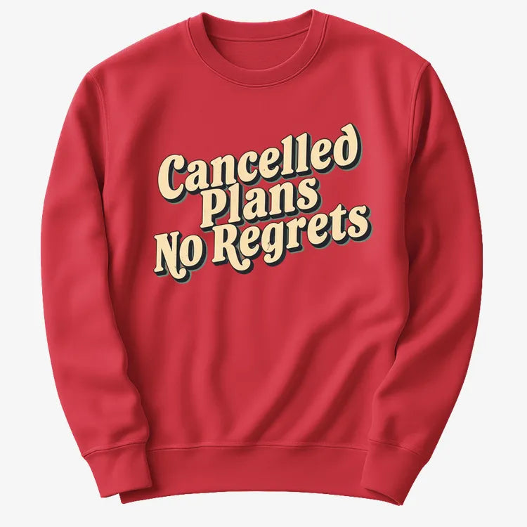 Cancelled Plans. No Regrets Tee