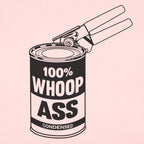 Can Of Whoop Ass Funny Graphic