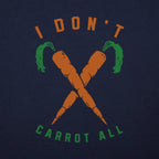 I Don't Carrot All Pun