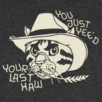 You Just Yee'd Your Last Haw Yee Haw Cowboy Cat