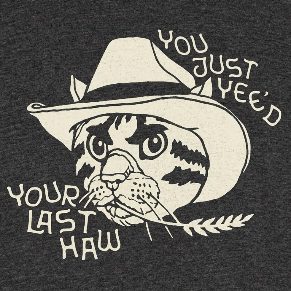 You Just Yee'd Your Last Haw Yee Haw Cowboy Cat