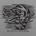 Cheshire Cat Madness - We're All Mad Here