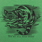 Cheshire Cat Madness - We're All Mad Here