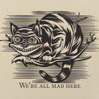 Cheshire Cat Madness - We're All Mad Here