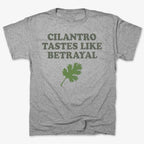 Cilantro Tastes Like Betrayal