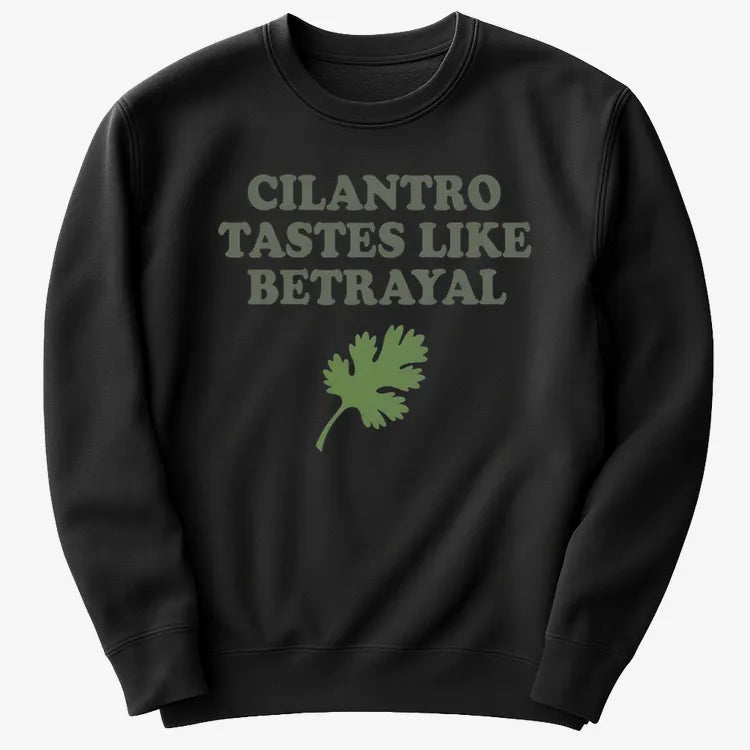Cilantro Tastes Like Betrayal