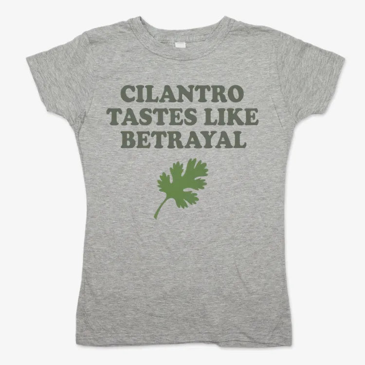 Cilantro Tastes Like Betrayal