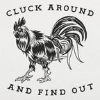 Cluck Around and Find Out Rooster