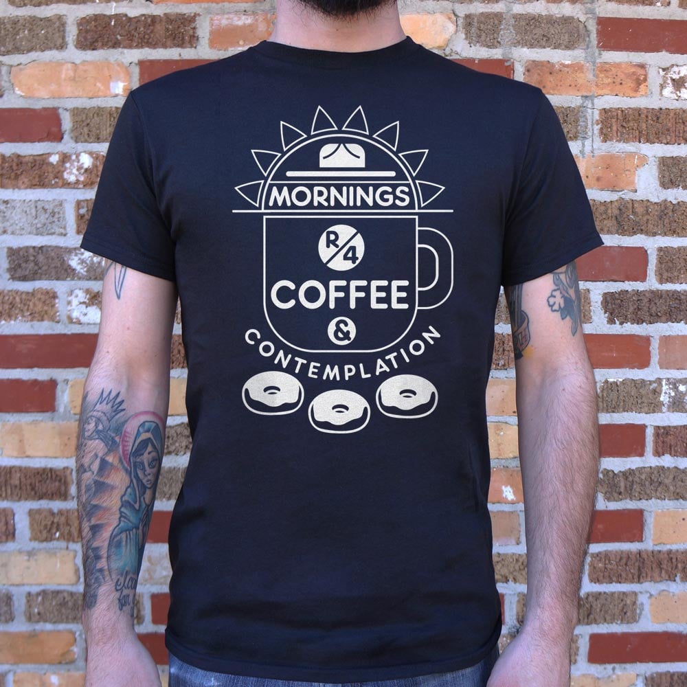 Mornings Are for Coffee. Contemplation and Donuts