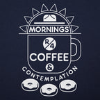 Mornings Are for Coffee. Contemplation and Donuts