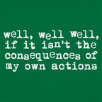 Consequences of My Own Actions Meme Quote