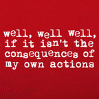 Consequences of My Own Actions Meme Quote